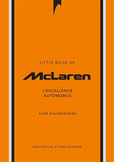 L'histoire de McLaren : l'excellence automobile : non officiel et non autorisé
