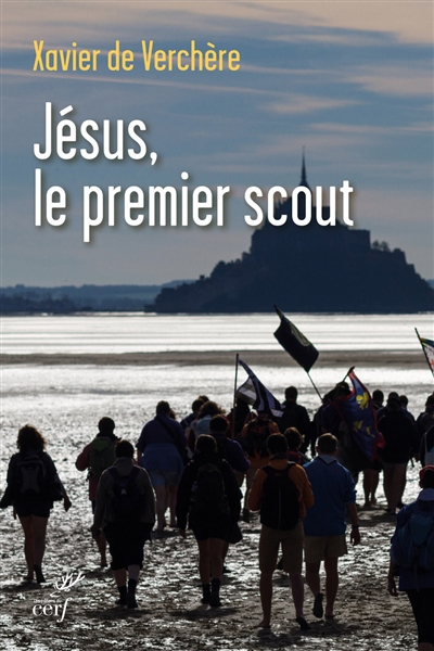 Jésus, le premier scout : introduction à la spiritualité du scoutisme