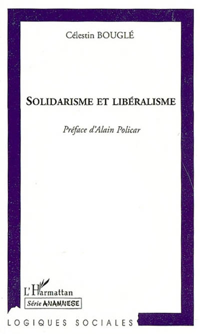 Solidarisme et libéralisme : réflexions sur le mouvement politique et l'éducation morale