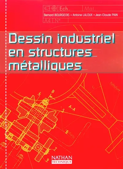 Dessin industriel en structures métalliques : livre de l'élève