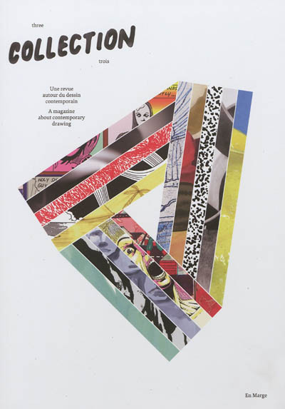 Collection : une revue autour du dessin contemporain = a magazine about contemporary drawing, n° 3