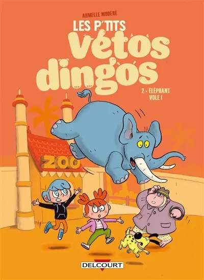Les p'tits vétos dingos. Vol. 2. Eléphant vole !