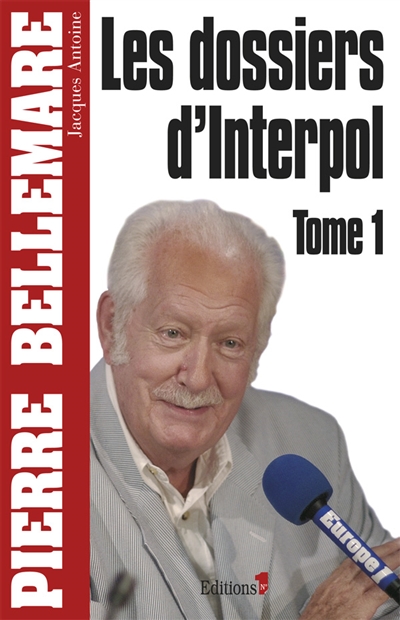 Les dossiers d'Interpol. Vol. 1