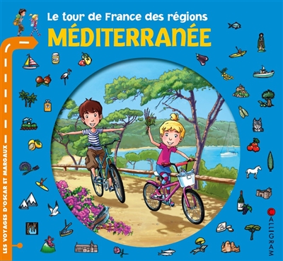 Le tour de France des régions : les voyages d'Oscar et Margaux : Méditerranée