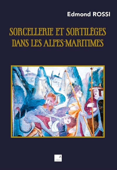 couverture du livre Sorcellerie et sortilèges dans les Alpes-Maritimes