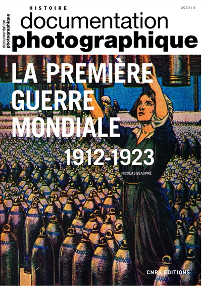 Documentation photographique (La), n° 8137. La Première Guerre mondiale : 1912-1923