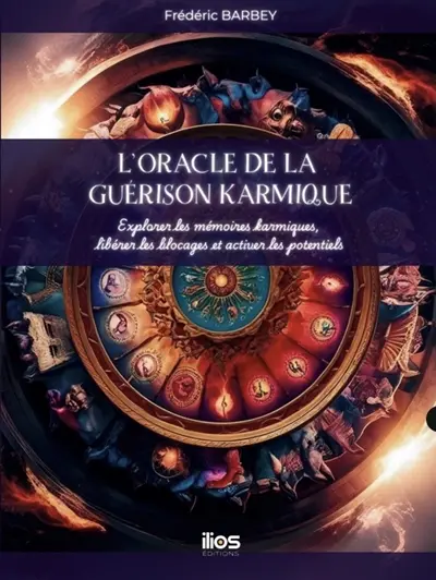 L'oracle de la guérison karmique : explorer les mémoires karmiques, libérer les blocages et activer les potentiels