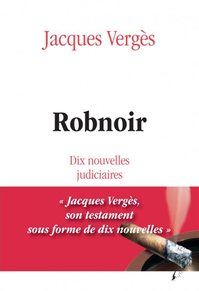 Robnoir : dix nouvelles judiciaires