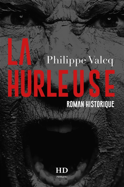 La Hurleuse : roman historique