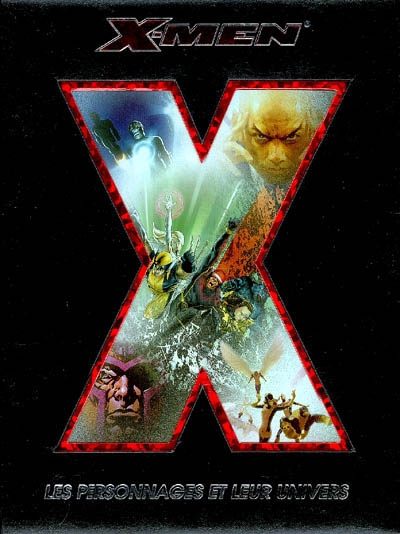 X-Men : les personnages et leur univers