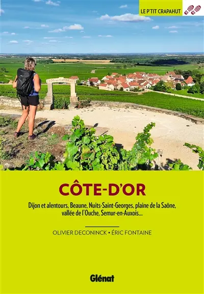 En Côte-d'Or : Dijon et alentours, Beaune, Nuits-Saint-Georges, plaine de la Saône, vallée de l'Ouche, Arnay...