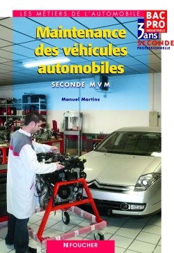 Maintenance des véhicules automobiles : seconde professionnelle bac pro 3 ans, seconde MVM