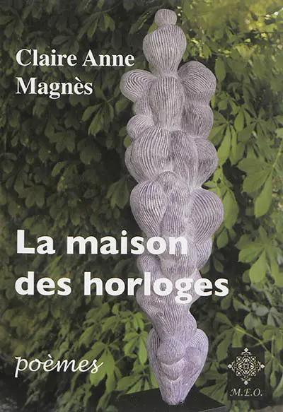 La maison des horloges : poèmes