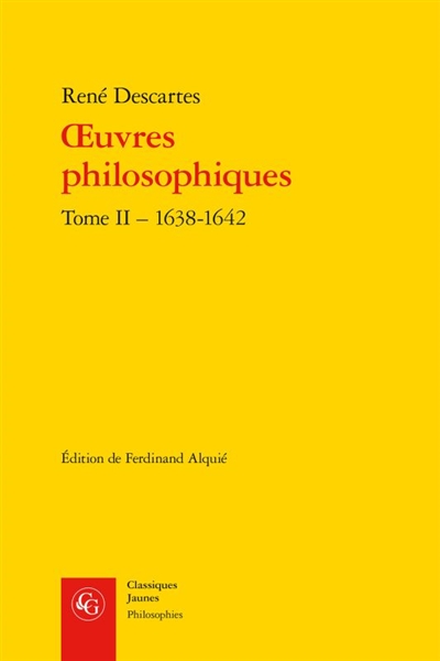 Oeuvres philosophiques. Vol. 2. 1638-1642