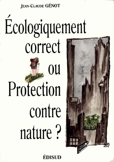 Ecologiquement correct ou protection contre nature ?