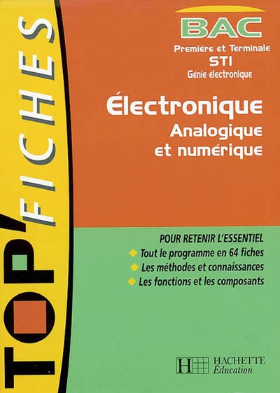 Electronique analogique et numérique, bac STI, première et terminale, génie électronique