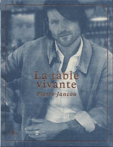 Pierre Jancou : la table vivante