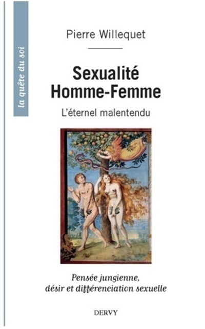 Sexualité homme-femme : l'éternel malentendu : pensée jungienne, désir et différenciation sexuelle