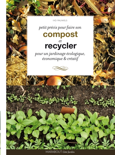 Petit guide Marabout du compost : vive le recyclage au jardin !