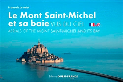 Le Mont-Saint-Michel et sa baie vus du ciel. Aerials of the Mont-Saint-Michel and its bay
