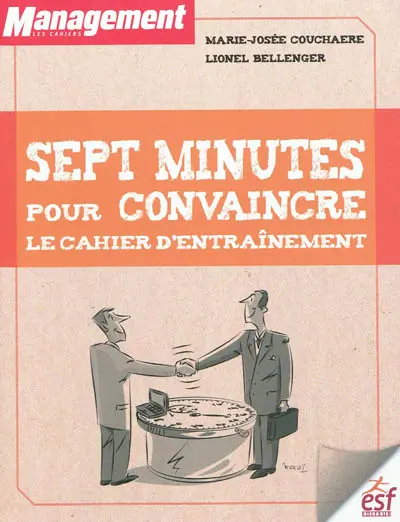 Sept minutes pour convaincre : le cahier d'entraînement