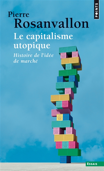 Le capitalisme utopique : histoire de l'idée de marché