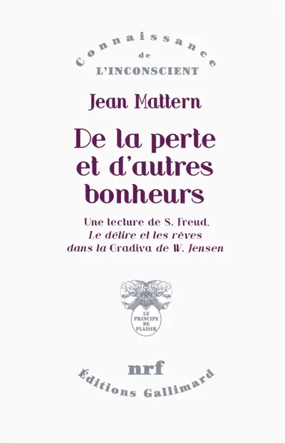 De la perte et d'autres bonheurs : une lecture de S. Freud, Le délire et les rêves dans la Gradiva de W. Jensen