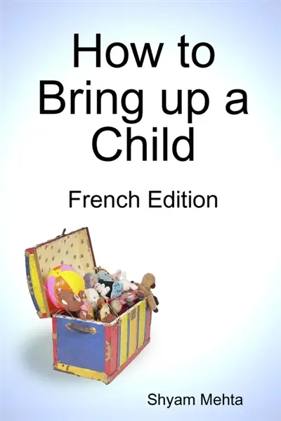 How to Bring up a Child : French Edition