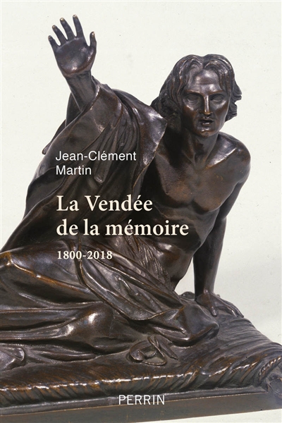 La Vendée de la mémoire : 1800-2018