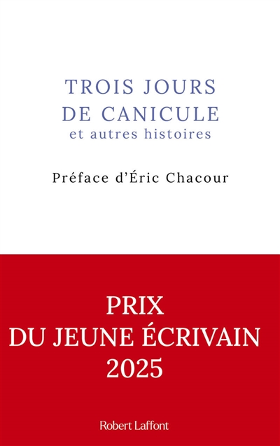 Trois jours de canicule : et autres histoires