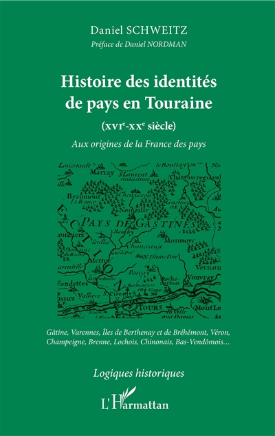 Histoire des identités de pays en Touraine (XVIe-XXe siècle) : aux origines de la France des pays