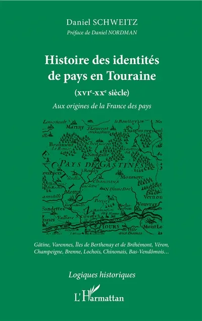 Histoire des identités de pays en Touraine (XVIe-XXe siècle) : aux origines de la France des pays