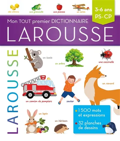 Mon tout premier dictionnaire Larousse : 3-6 ans, PS-CP