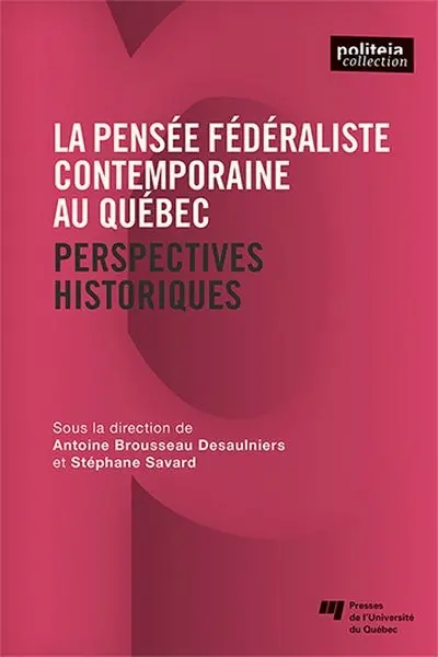 La pensée fédéraliste contemporaine au Québec : Perspectives historiques
