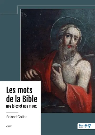 Les mots de la Bible : nos joies et nos maux