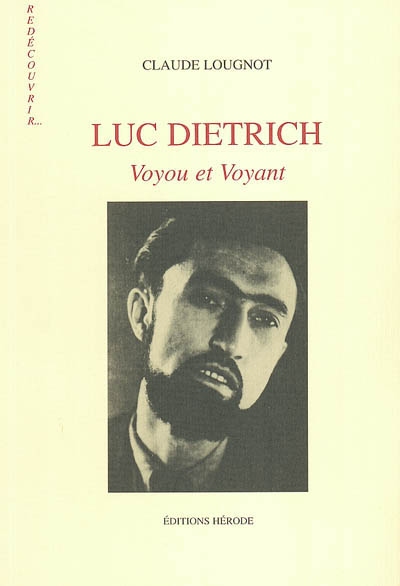 Luc Dietrich : voyou et voyant