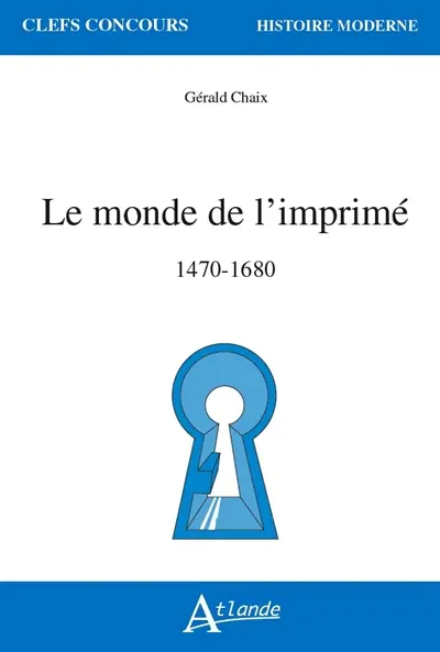 Le monde de l'imprimé : 1470-1680