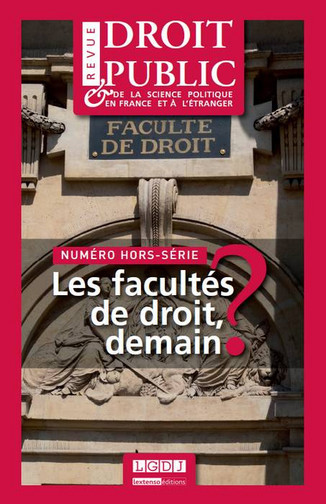 Revue du droit public et de la science politique en France et à l'étranger, hors série. Les facultés de droit, demain ?