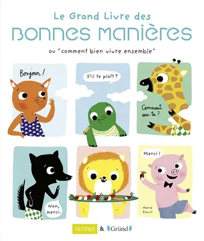 Le grand livre des bonnes manières ou Comment bien vivre ensemble