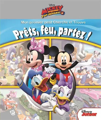 Mickey et ses amis top départ ! : prêts, feu, partez !