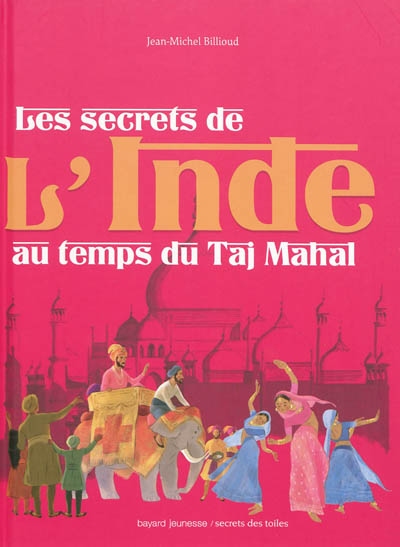 Les secrets de l'Inde : au temps du Taj Mahal