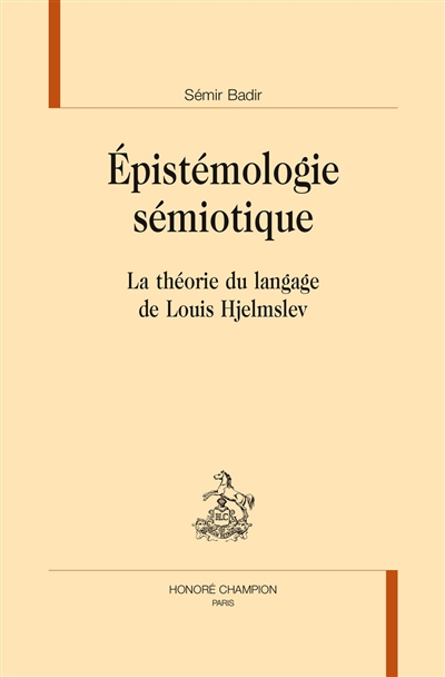 Epistémologie sémiotique : la théorie du langage de Louis Hjelmslev