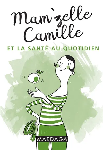 Mam'zelle Camille et la santé au quotidien