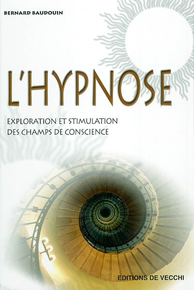 L'hypnose : exploration et stimulation des champs de conscience