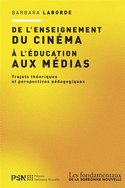 De l'enseignement du cinéma à l'éducation aux médias : trajets théoriques et perspectives pédagogiques