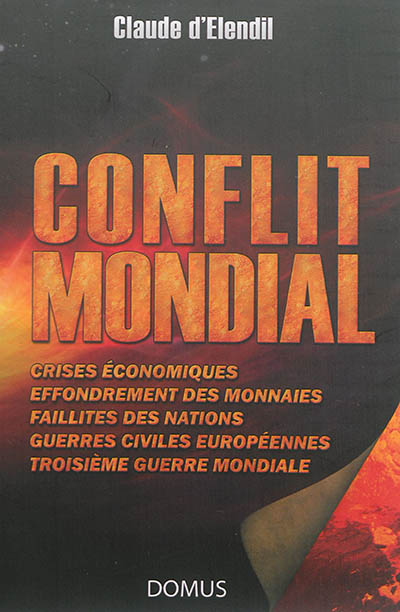 Conflit mondial : crises économiques, effondrement des monnaies, faillites des nations, guerres civiles européennes, troisième guerre mondiale