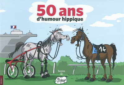 50 ans d'humour hippique : 145 dessins originaux
