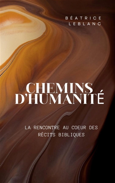 Chemins d'humanité : La...