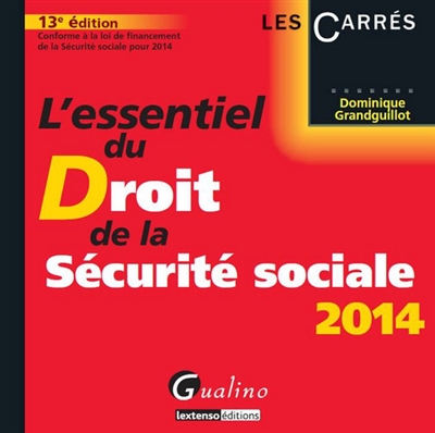 L'essentiel du droit de la Sécurité sociale 2014