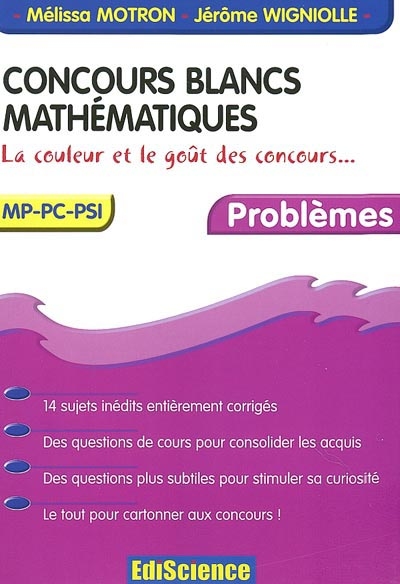 Concours blancs mathématiques : la couleur et le goût des concours : MP-PC-PSI, problèmes